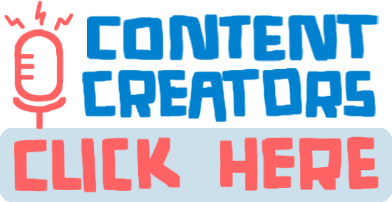 Content Creators Click Here